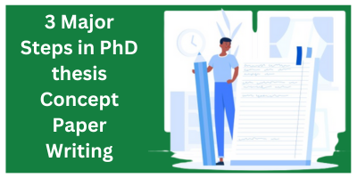 3 Major Steps in PhD thesis Concept Paper Writing